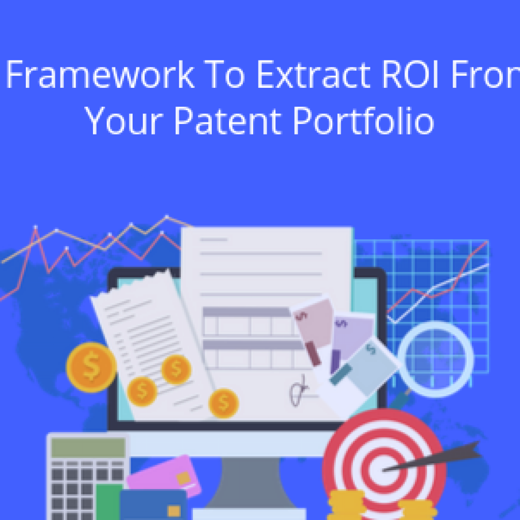 Extract ROI from patent portfolio