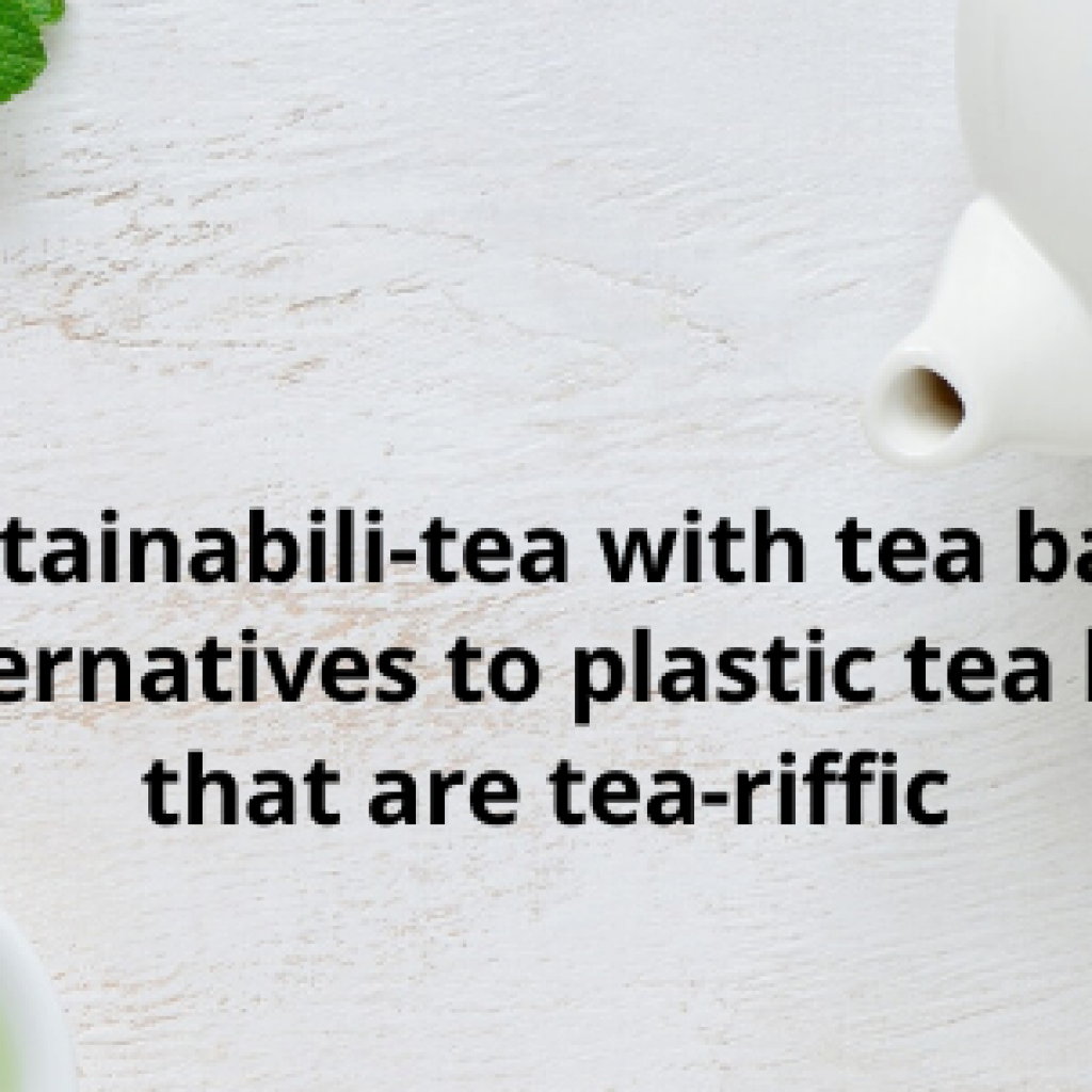 plastic free tea bags