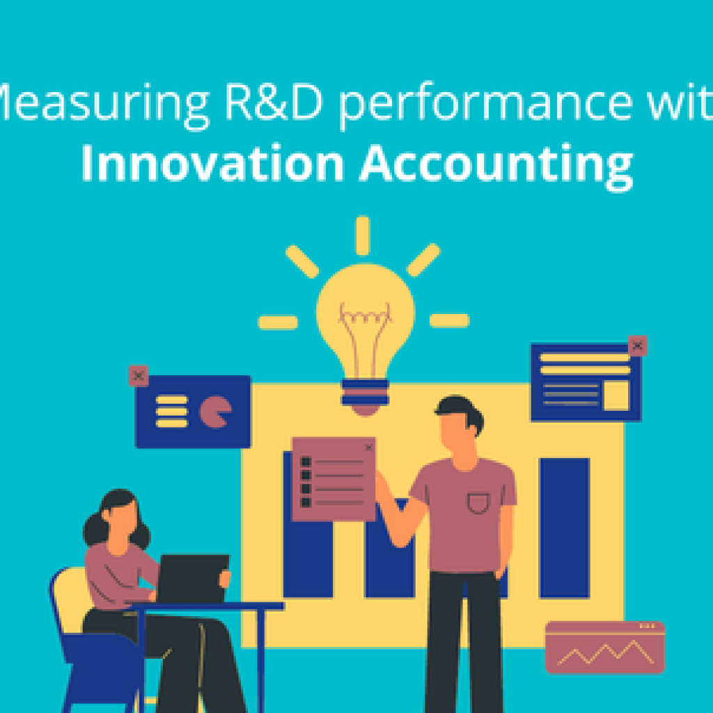 measuring R&D performance with Innovation Accounting