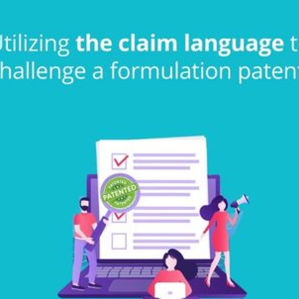 Utilizing the claim language to challenge a formulation patent