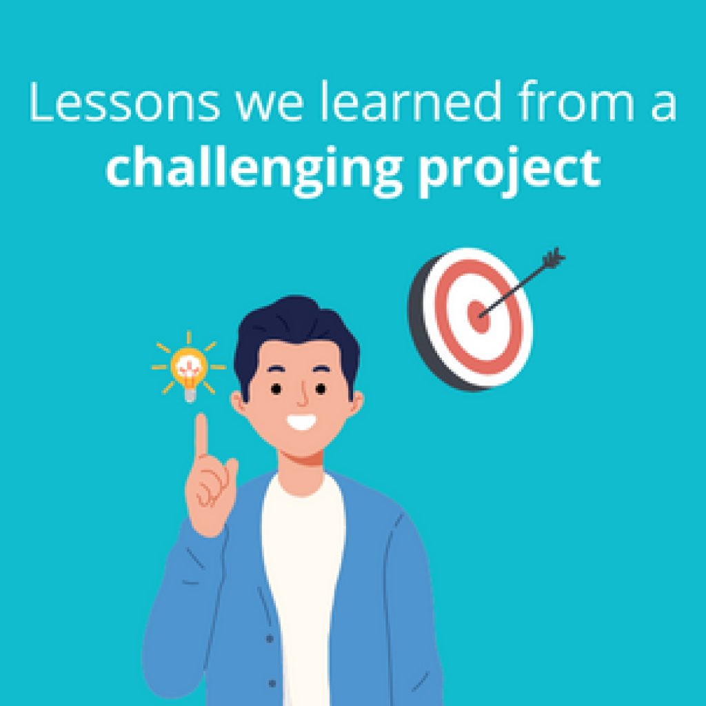 Lessons we learned from a challenging project