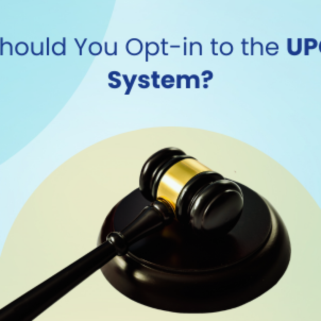 Should you opt-in to the UPC system?