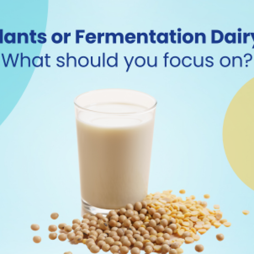 Plants or Fermentation Dairy: What should you focus on?