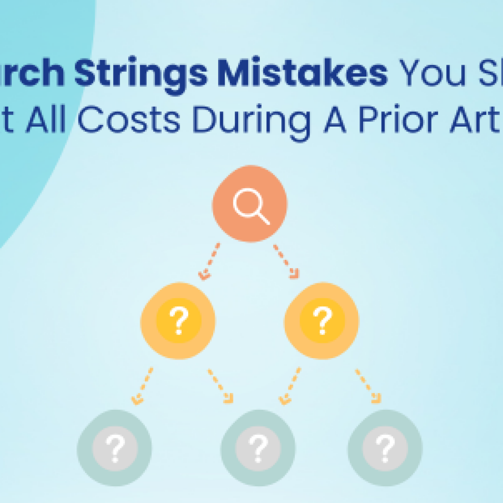 5 search string mistakes you should avoid at all costs during a prior art search