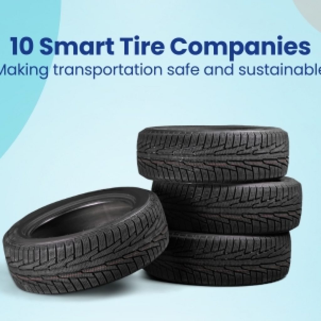 10 Smart Tire Companies Making transportation safe and sustainable