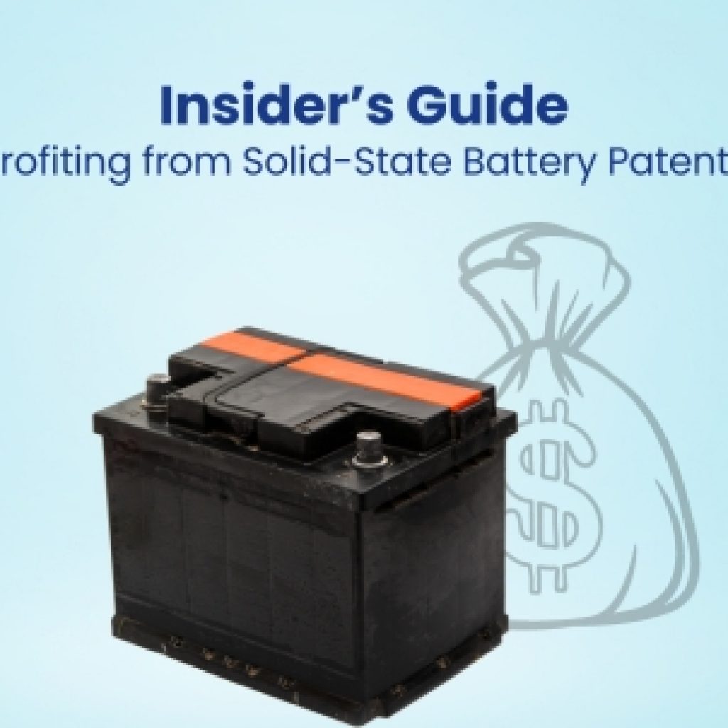 Insider’s Guide Profiting from Solid-State Battery Patents