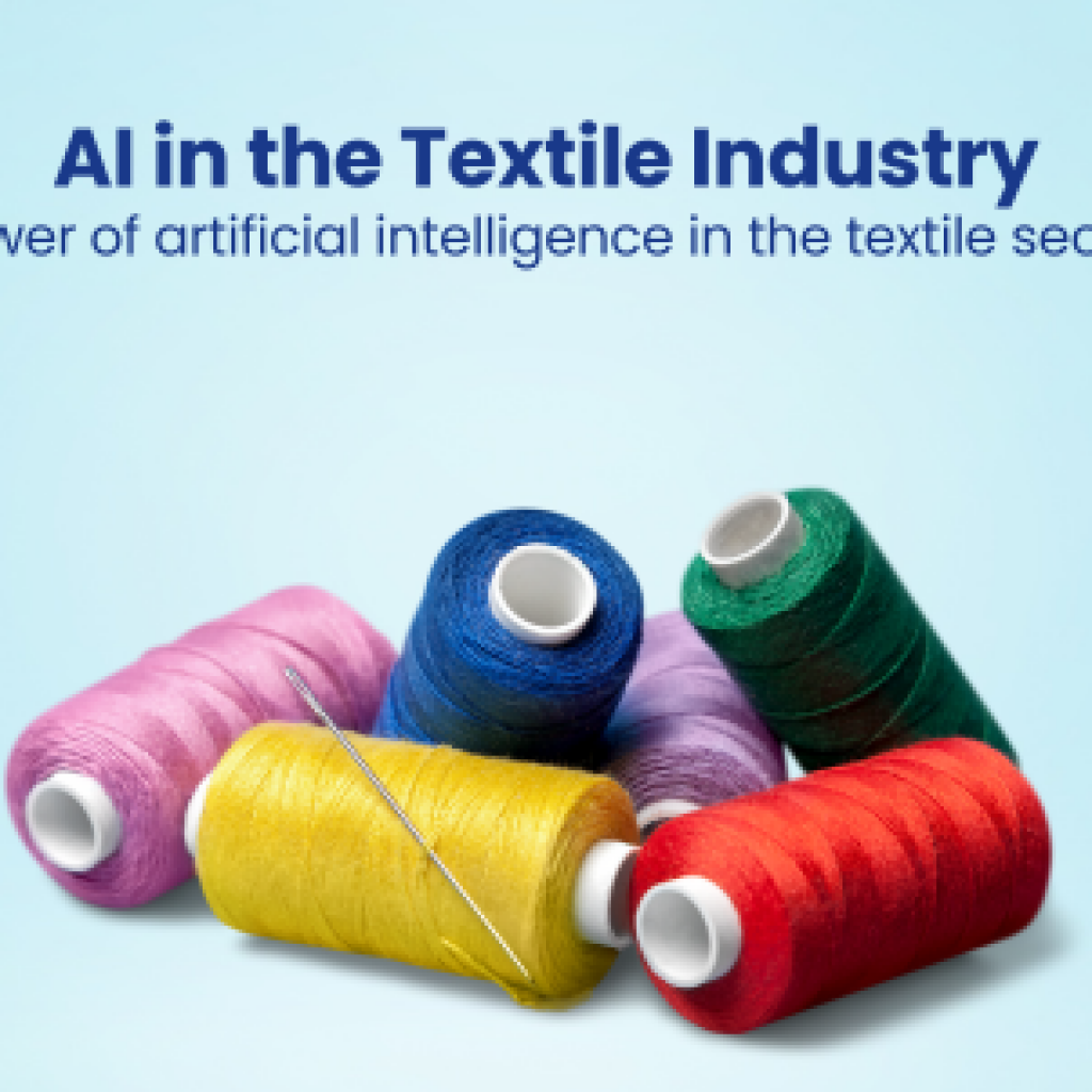 AI in Textile Industry Power of artificial intelligence in the textile sector