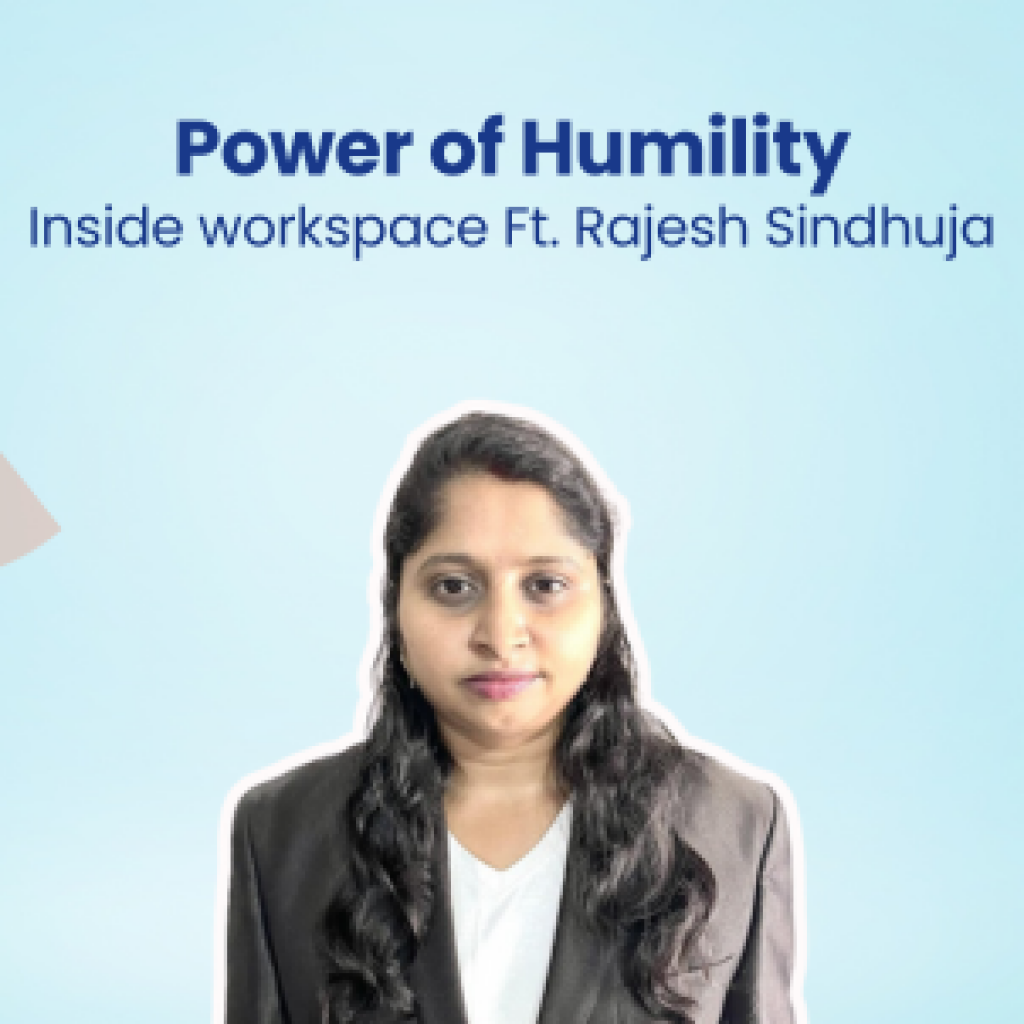 Power of Humility Inside workspace Ft. Rajesh Sindhuja