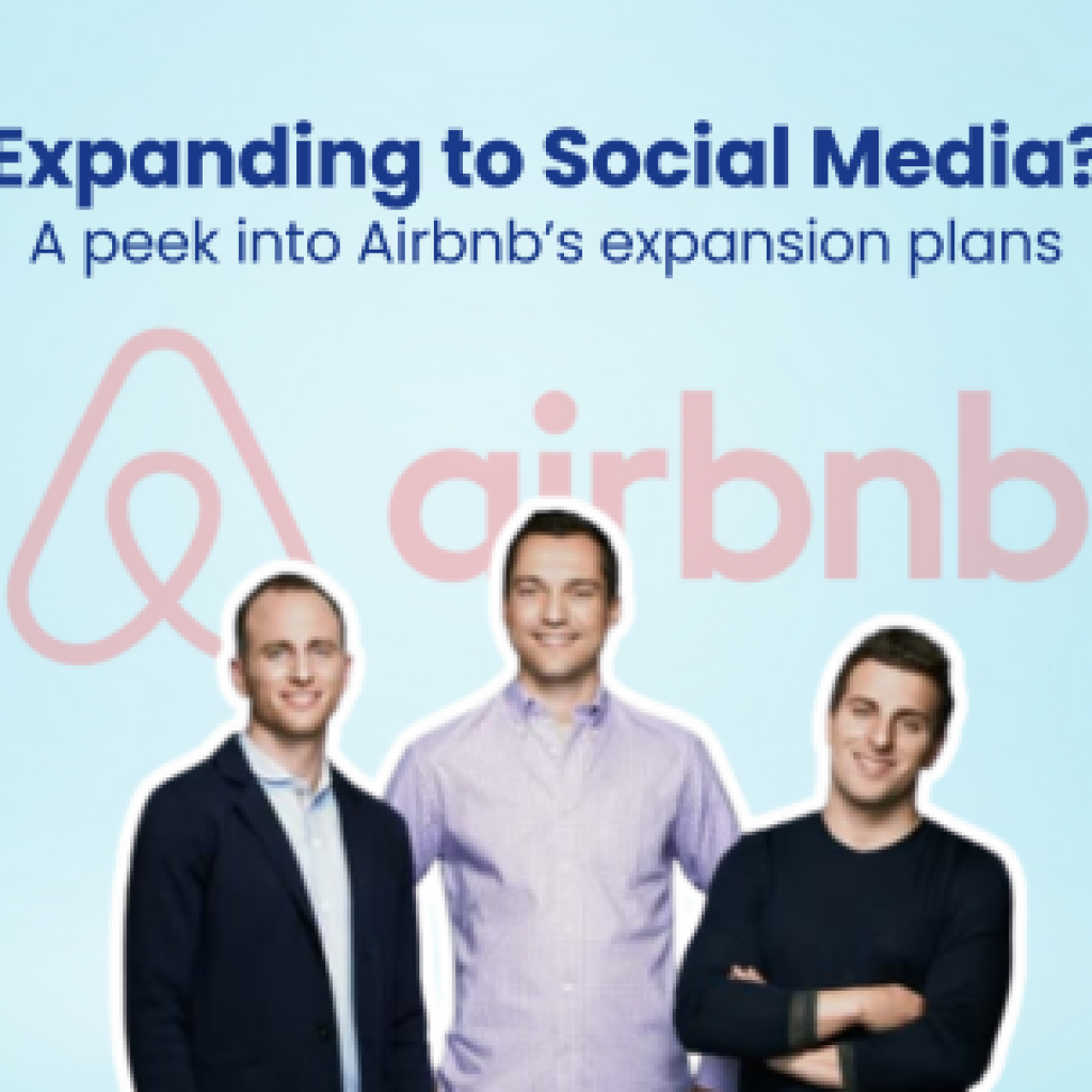 Expanding to Social Media? Get a peek into Airbnb’s expansion plans