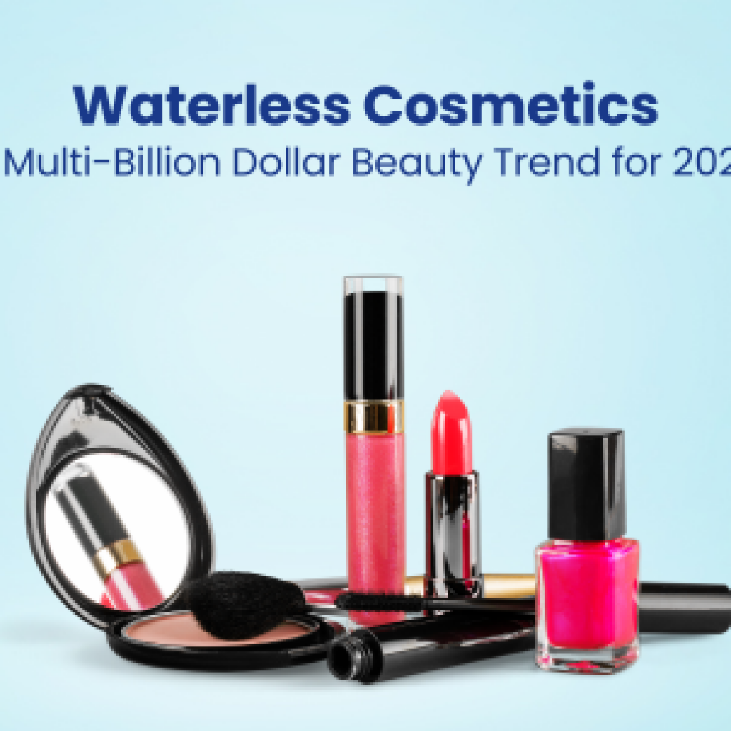 Waterless Cosmetics A Multi-Billion Dollar Beauty Trend for 2024