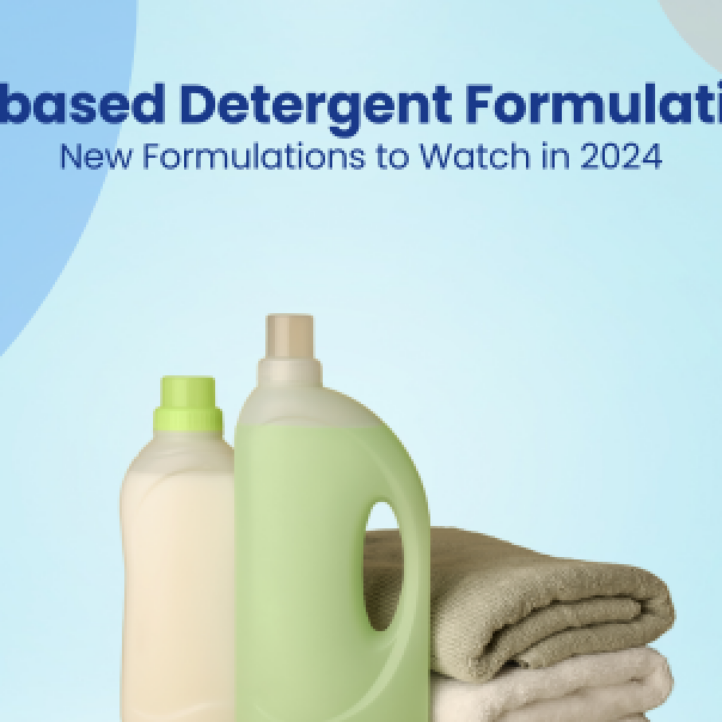 Bio-based Detergent Formulations New Formulations to Watch in 2024