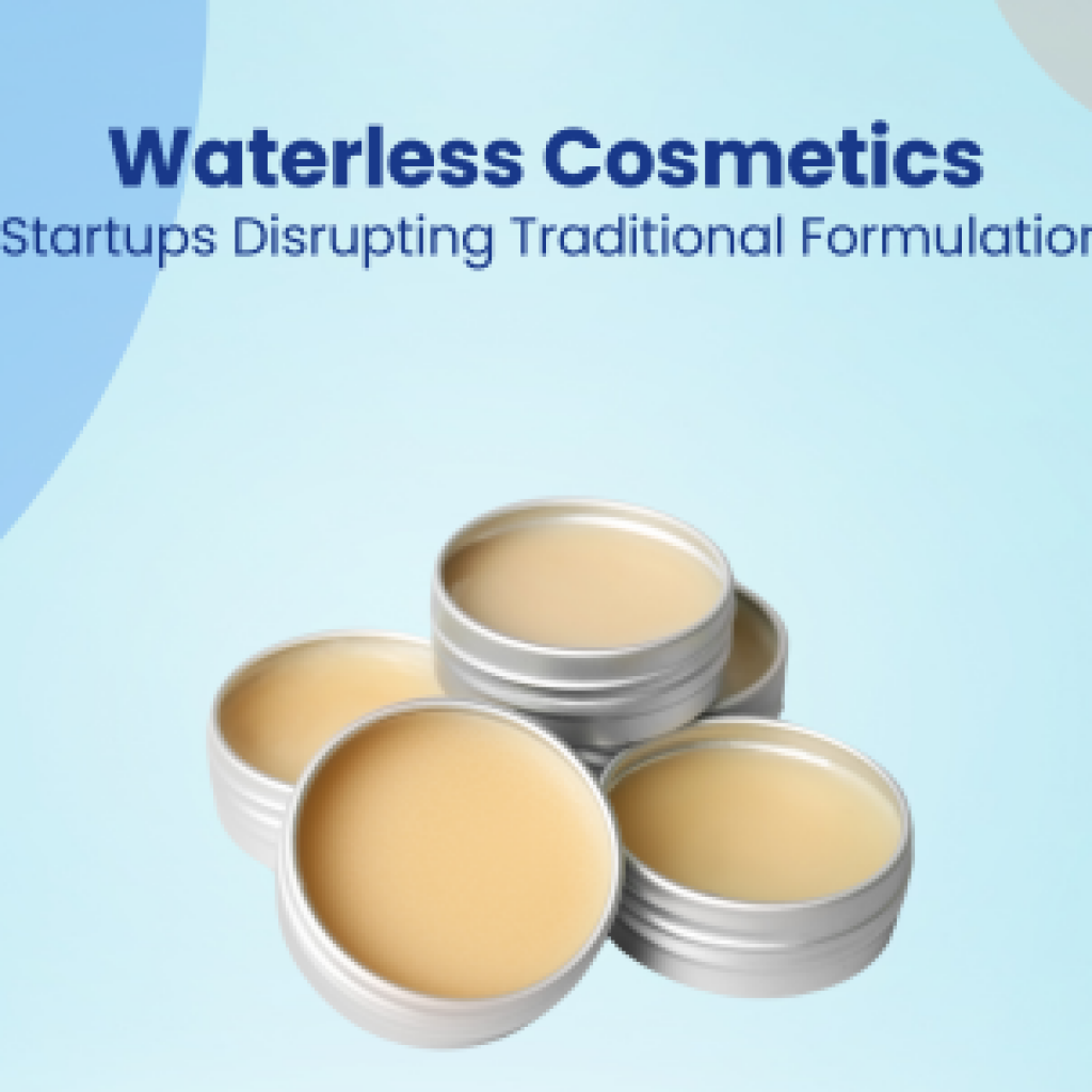 Waterless Cosmetics 5 Startups Disrupting Traditional Formulations