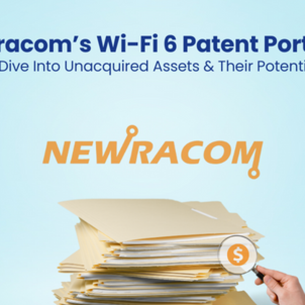 Newracom’s Wi-Fi 6 Patent Portfolio A Dive Into Unacquired Assets & Their Potential