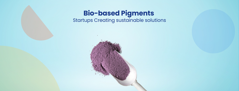 Bio-based Pigments Startups Creating sustainable solutions