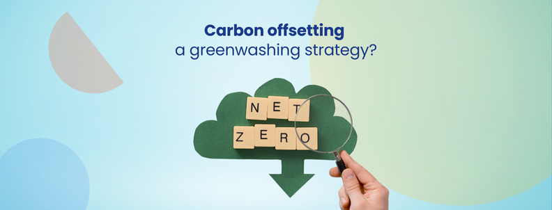 Carbon offsetting- a greenwashing strategy?