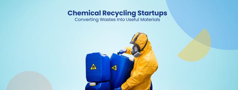 Chemical Recycling Startups Converting Wastes Into Useful Materials