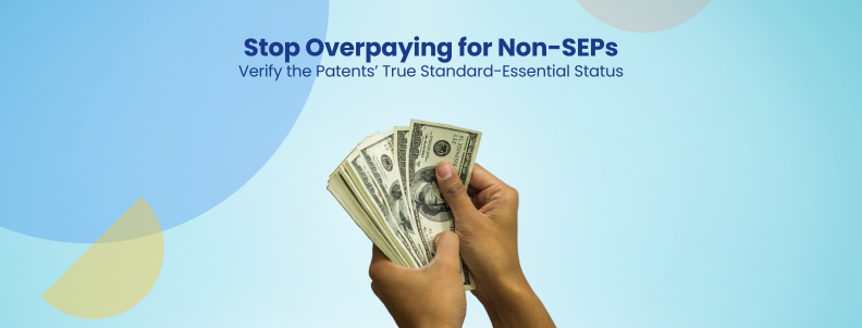 Stop Overpaying for Non-SEPs Verify the Patents’ True Standard-Essential Status