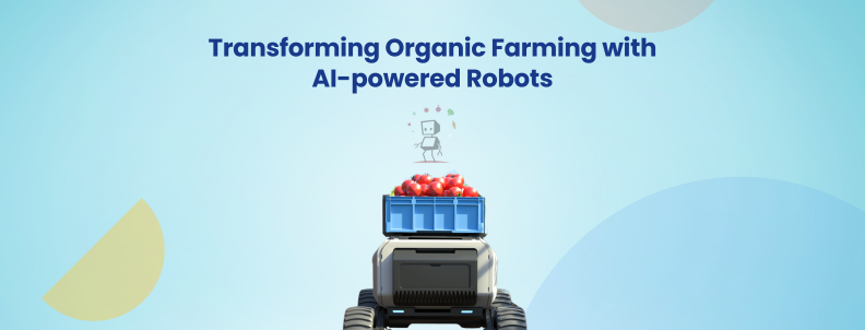 Transforming Organic Farming with AI-powered Robots