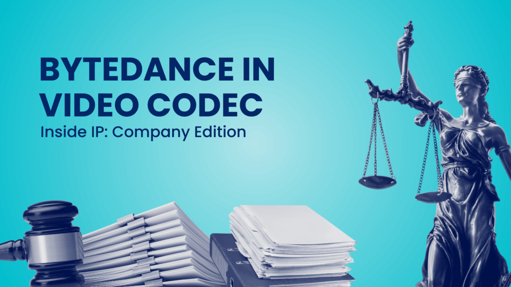 ByteDance's Patent Strategy in Video Codec