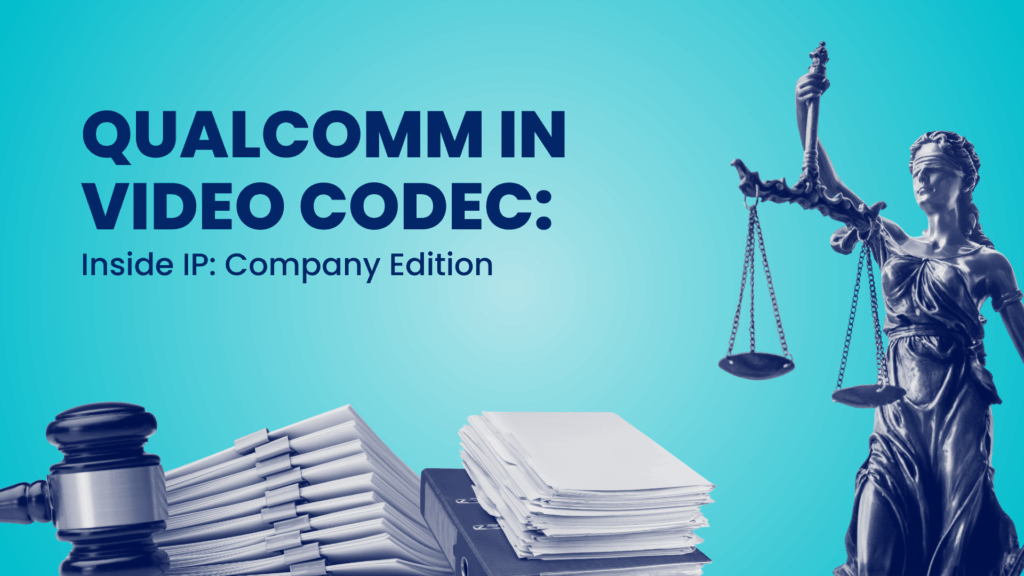 Qualcomm's Patent Strategy in Video Codec