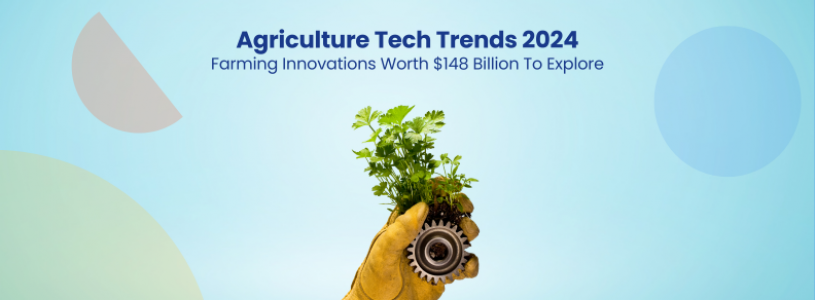 5 Agriculture Technology Trends In 2024 GreyB   Agriculture Tech Trends 2024 Farming Innovations Worth 148 Billion To Explore Qj64no3ekxg1f6we08peloqy3kzp5hd7z3s8vvz9fc 