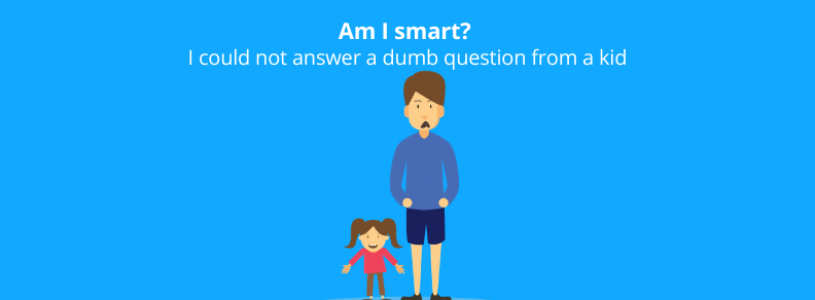 am-i-smart-i-could-not-answer-a-dumb-question-from-a-kid-greyb