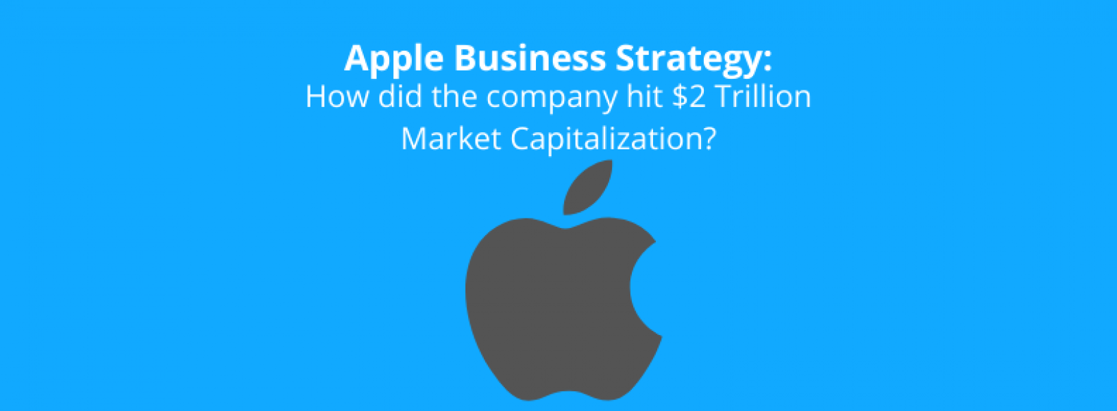 Apple Business Strategy A Detailed Company Analysis GreyB