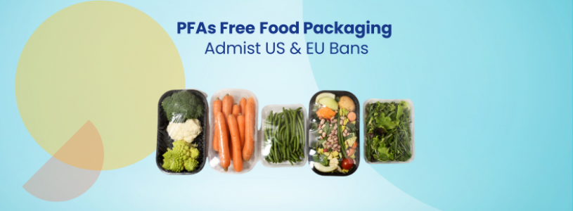 PFAs Free Food Packaging Solutions Amidst US & EU Bans - GreyB