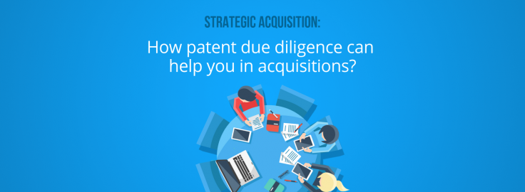 How Patent Due Diligence Can Help You In Making Acquisitions Greyb