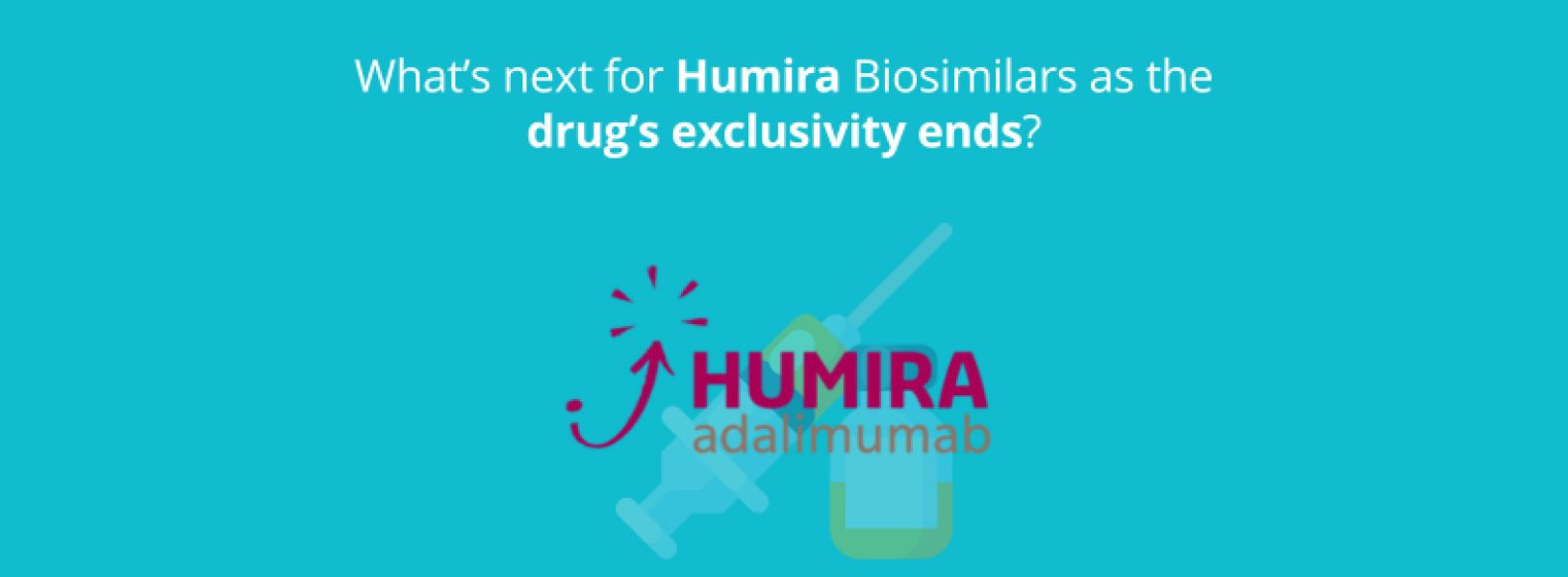 Humira Patent Expiration What's Next for its Biosimilars? GreyB